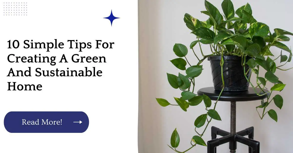 10 Simple Tips For Creating A Green And Sustainable Home