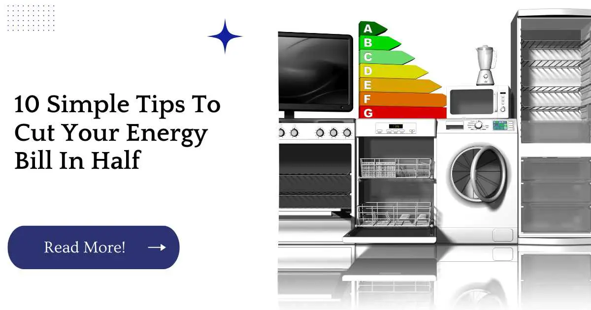 10 Simple Tips To Cut Your Energy Bill In Half