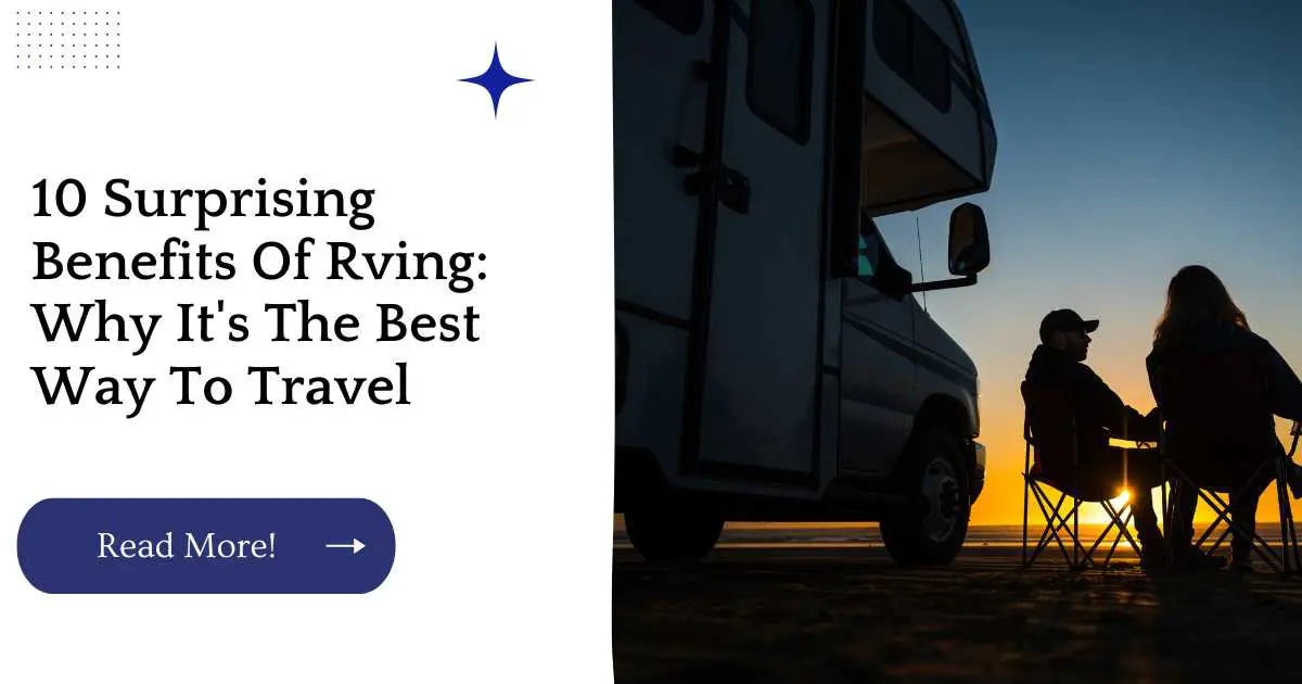 10 Surprising Benefits Of Rving: Why It's The Best Way To Travel