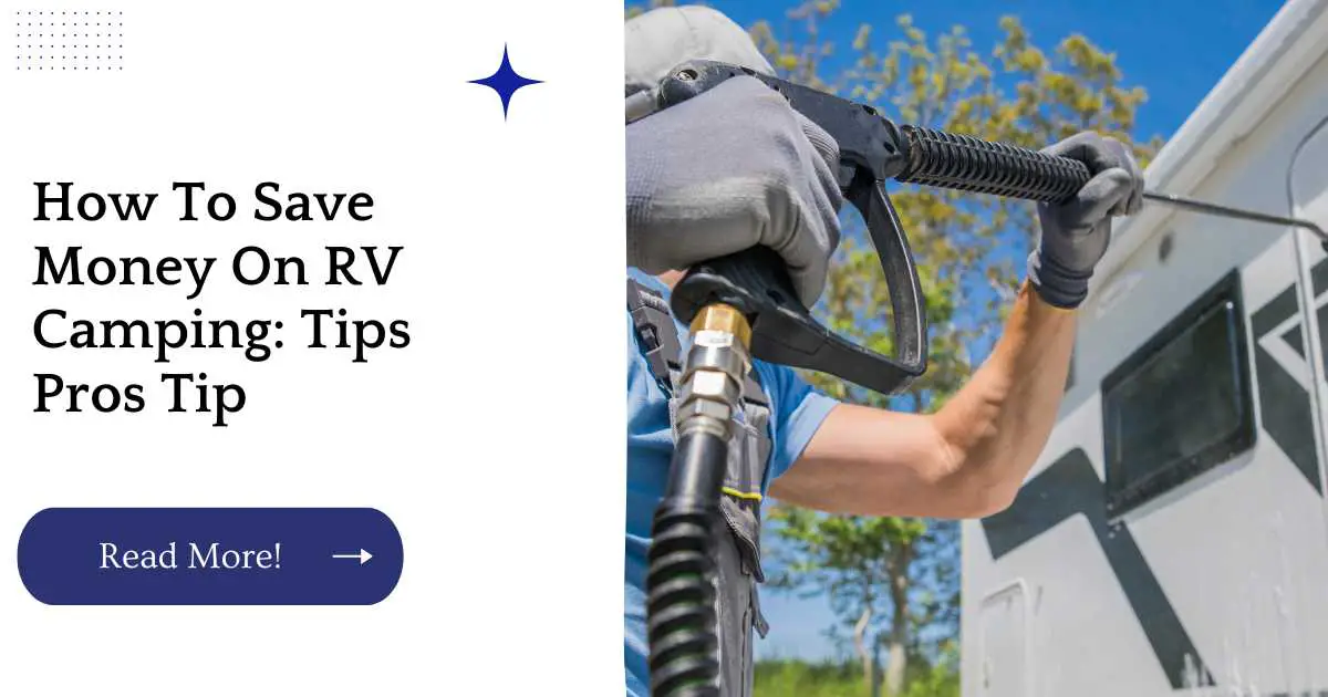 How To Save Money On RV Camping: Tips Pros Tip