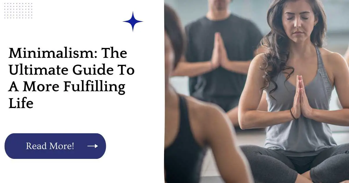 Minimalism: The Ultimate Guide To A More Fulfilling Life